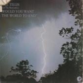 Mel Tillis and the statesiders Would you want the world to end
