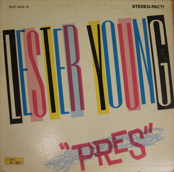 LP Lester Young "Pres"
