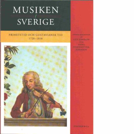Musiken i Sverige II, Frihetstid och Gustaviansk tid 1720-1810