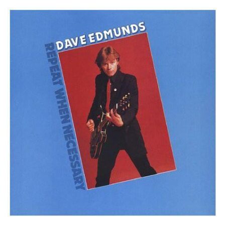 LP Dave Edmunds Repeat when necessary