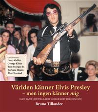 Världen känner Elvis Presley- men ingen känner mig