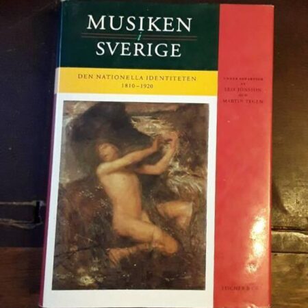 Musiken i Sverige 3, Den nationella identiteten 1810 - 1920
