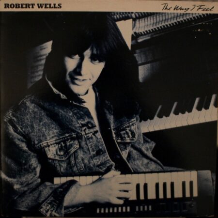 LP Robert Wells The way I feel