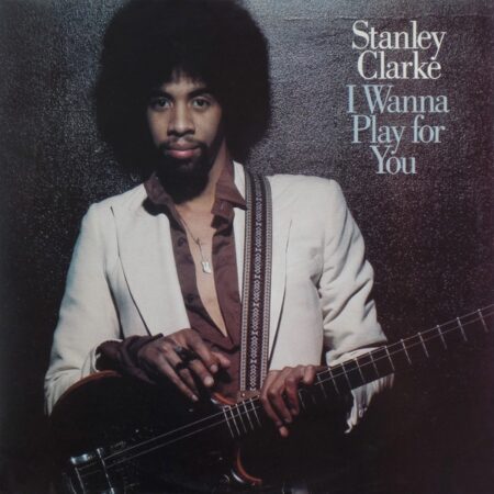 Stanley Clarke I wanna play for you