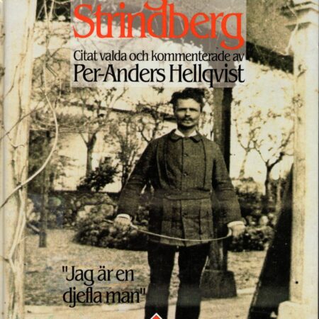 August Strindberg Citat valda och kommenterade av Per-Anders Hellqvist