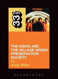 The Kinks are the Village Green Preservation Society by Andy Miller