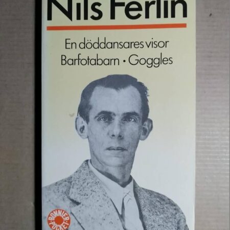 Nils Ferlin En döddansares visor, Barfotabarn, Goggles