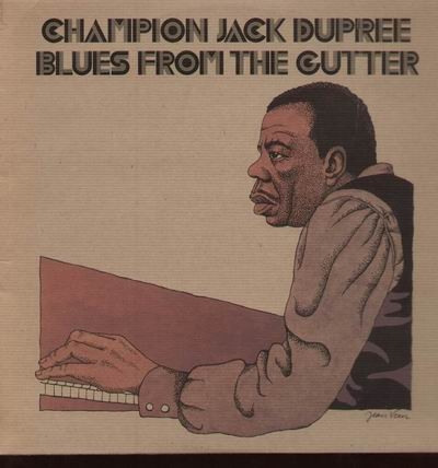 Champion Jack Dupree Blues from the gutter