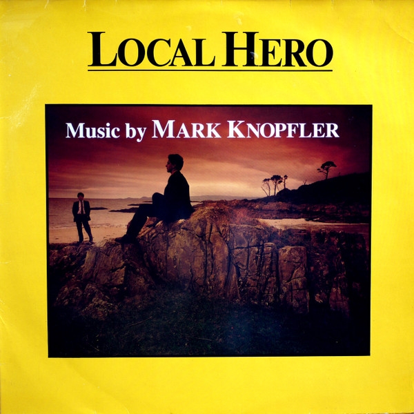 Local hero Music by Mark Knopfler