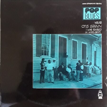 Otis Spann Pop blues vol 12 I was raised in Mississipi