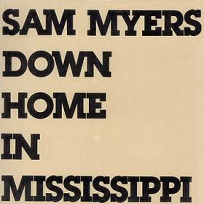 Sam Myers Down Home in Mississippi
