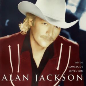 CD Alan jackson When somebody loves you