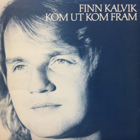 Finn Kalvik. Kom ut kom fram: