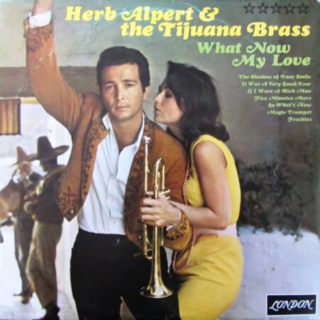 Herb Alpert & The Tijuana Brass What now my love