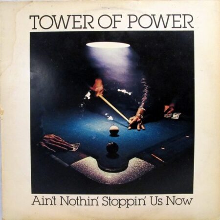 Tower of power Ain't nothin´ stoppin´ us now