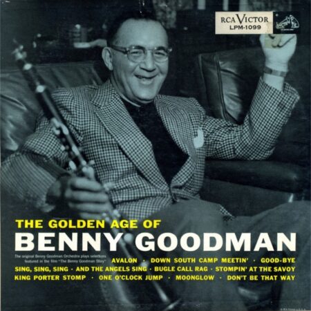 The golden age of Benny Goodman