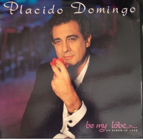Placido Domingo Be my love
