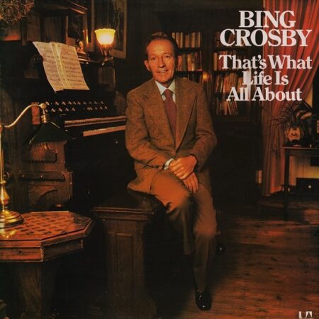 LP Bing Crosby That's what life is all about