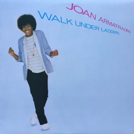 Joan Armatrading Walk under ladders