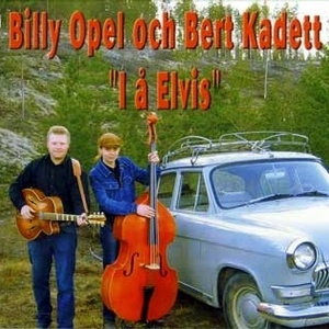 CD Billy Opel och Bert Kadett "I å Elvis"