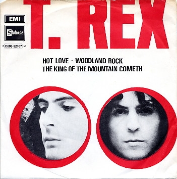 T Rex Hot Love - Woodland Rock - The king of the Mountain Cometh