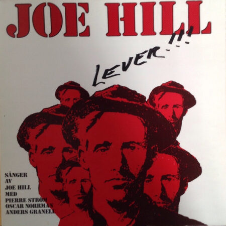 Joe Hill lever Anders Granule, Pierre Ström, Oscar Norrman