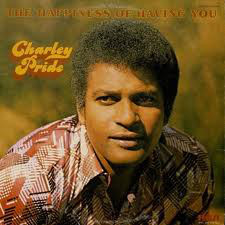 Charley Pride The happiness of having you