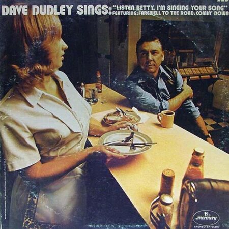 Dave Dudley Sings: "Listen Betty IÂ´m singing your song"