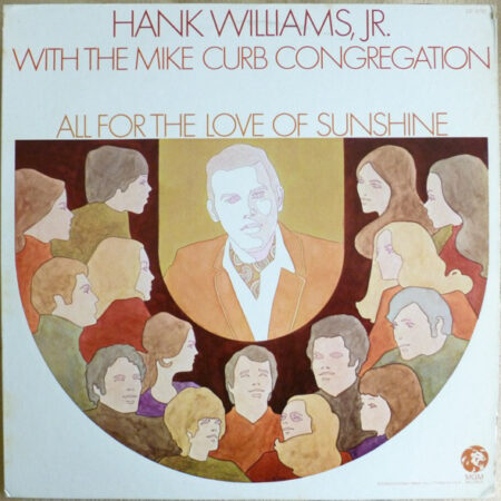 Hank Williams, Jr.With The Mike Curb Congregation â€Ž- All For The Love Of Suns