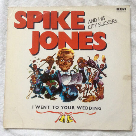 LP Spike Jones and his city slickers I wen to your wedding