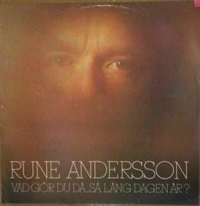 Rune Andersson Vad gör du då , så lång dagen är