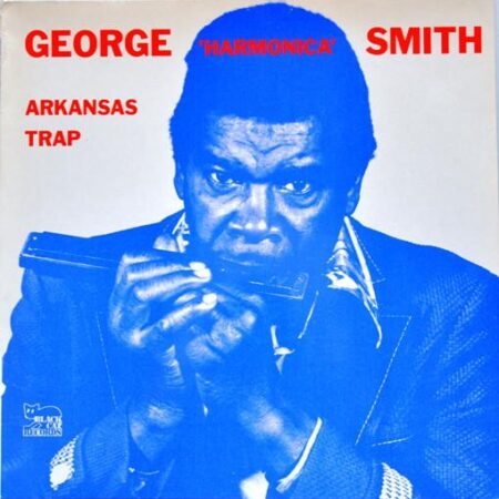 George "Harmonica" Smith. Arkansas Trap