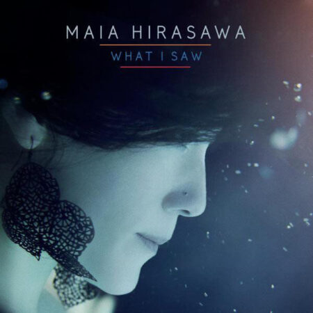 Maia Hirasawa What I saw