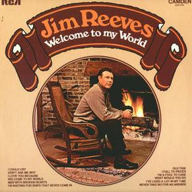 Jim Reeves. Welcome to my world