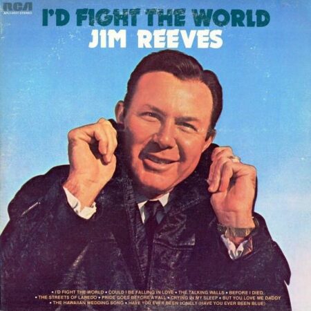 Jim Reeves. IÂ´d fight the world