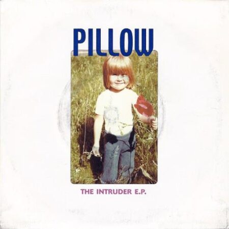 Pillow. The Intruder E P
