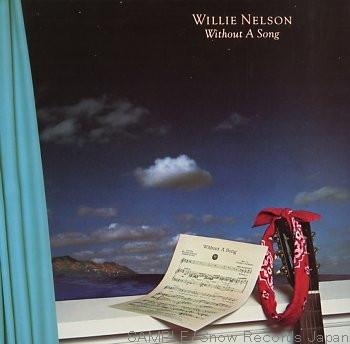 Willie Nelson Without a song