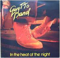 Gary TÂ´To Band In the heat of the night