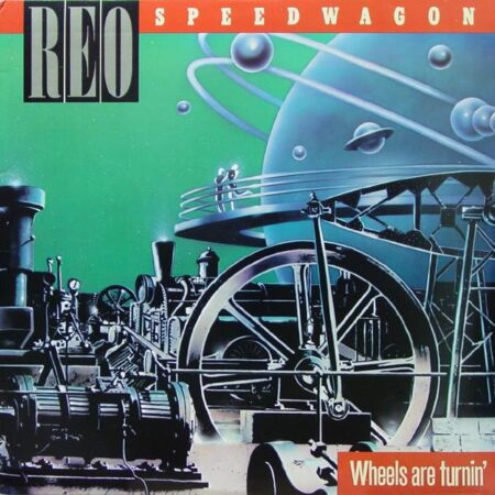 LP REO Speedwagon Wheels are turning