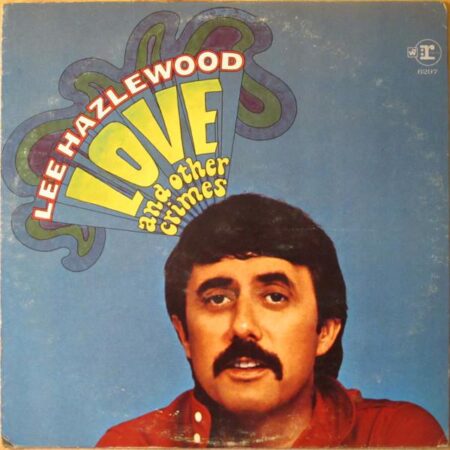 Lee Hazlewood, Love and other crimes