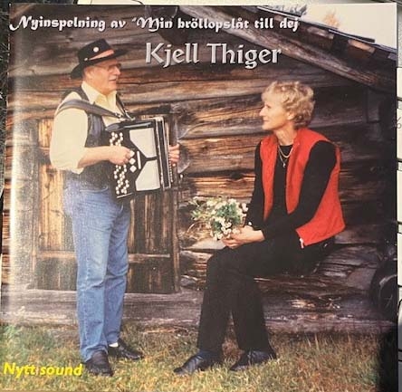 CD Kjell Thiger. Min Bröllopslåt till dej Nyinsp 2005