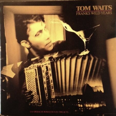 LP Tom Waits. Frank´s wild years