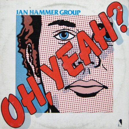 LP Jan Hammer Group. Oh, Yeah?