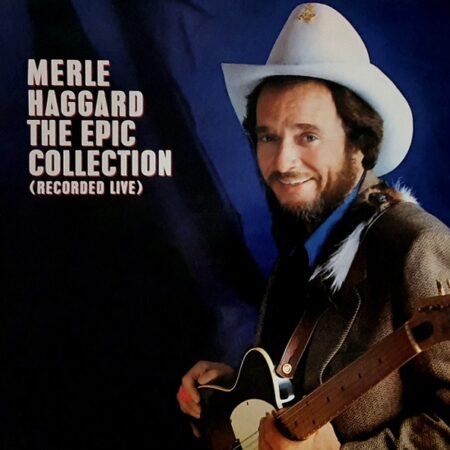 Merle Haggard The Epic Collection (Recorded live)