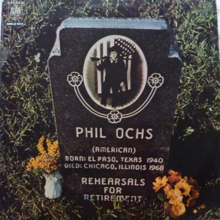 Phil Ochs. Rehersals for retirement