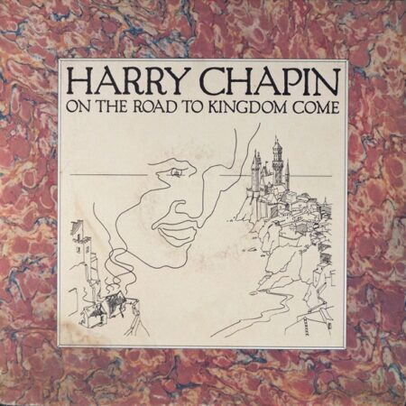 Harry Chapin On the road to kingdom come