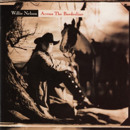 CD Willie Nelson. Across the borderline