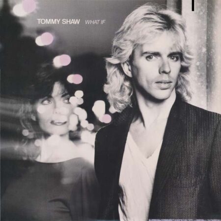 Tommy Shaw. What if