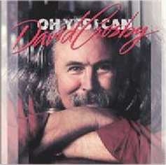 David Crosby. Oh Yes I Can