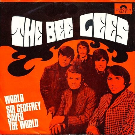 Bee Gees. World/Sir Geoffrey saved the world